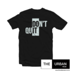 Don't Quit - Black