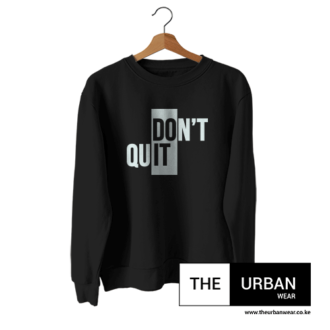 Don't Quit - Sweatshirt - Black