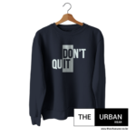 Don't Quit - Sweatshirt - Navy Blue