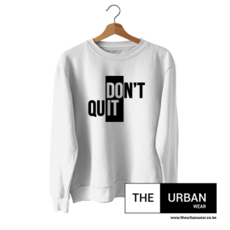 Don't Quit  - Sweatshirt - White