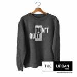 Don't Quit  - Sweatshirt - Dark Grey