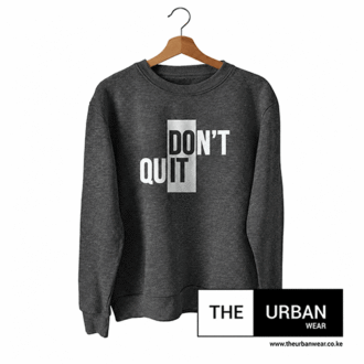 Don't Quit  - Sweatshirt - Dark Grey